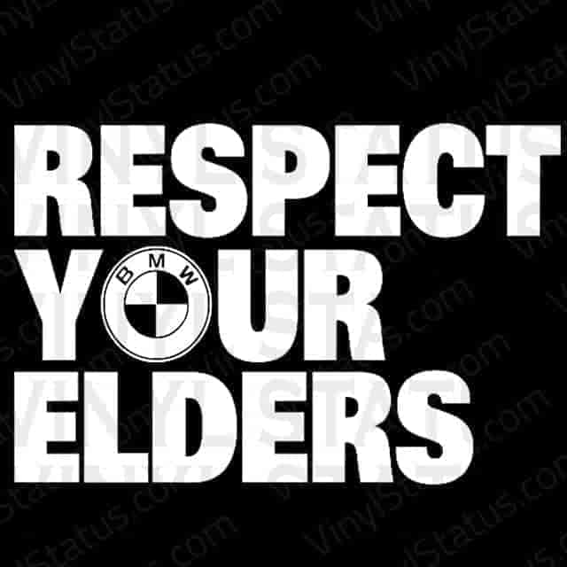 BMW Respect Your Elders Decal